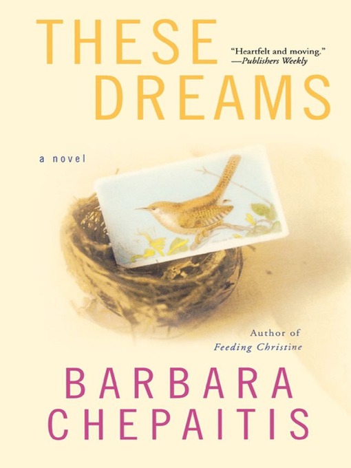 Title details for These Dreams by Barbara Chepaitis - Wait list